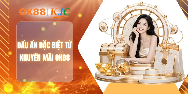 Dấu ấn đặc biệt từ khuyến mãi OK88