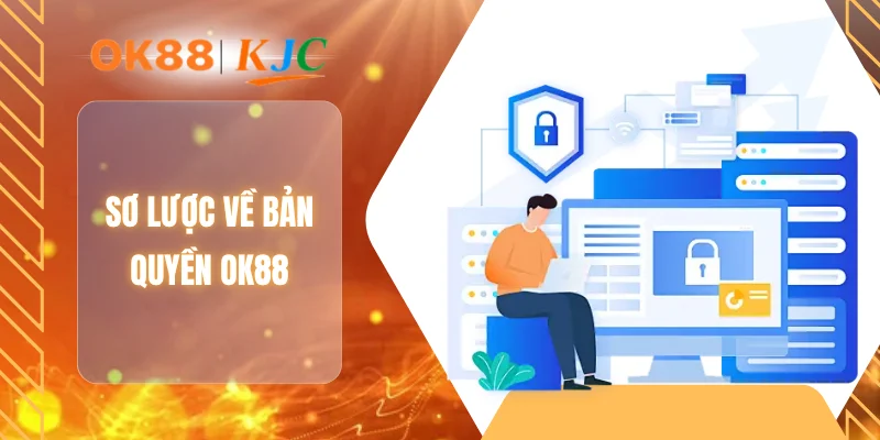 Sơ lược về bản quyền OK88