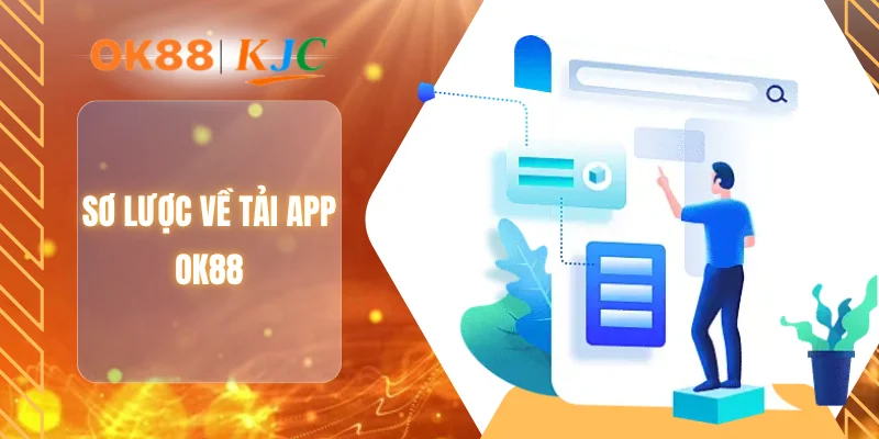 Sơ lược về tải app OK88